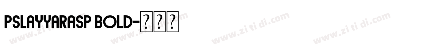 pslayyarasp bold字体转换